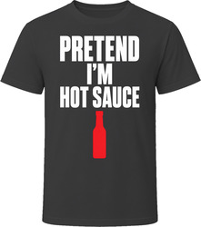 Pretend I'm Hot Sauce Funny Lazy Halloween Costume T Shirt Pretend I'm Hot Sauce Funny Lazy Halloween Costume T Shirt