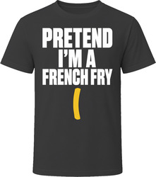 Pretend I'm A French Fry Funny Lazy Halloween Costume T Shirt Pretend I'm A French Fry Funny Lazy Halloween Costume T Shirt