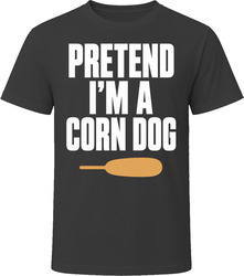 Pretend I'm A Corn Dog Funny Lazy Halloween Costume T Shirt Pretend I'm A Corn Dog Funny Lazy Halloween Costume T Shirt