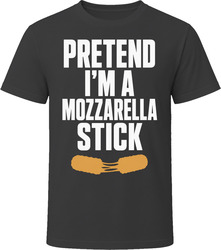 Pretend I'm A Mozzarella Stick Funny Lazy Halloween Costume T Shirt Pretend I'm A Mozzarella Stick Funny Lazy Halloween Costume T Shirt
