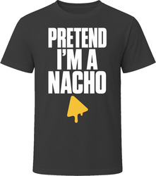 Pretend I'm A Nacho Funny Lazy Halloween Costume T Shirt Pretend I'm A Nacho Funny Lazy Halloween Costume T Shirt