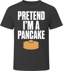 Pretend I'm A Pancake Funny Lazy Halloween Costume T Shirt Pretend I'm A Pancake Funny Lazy Halloween Costume T Shirt