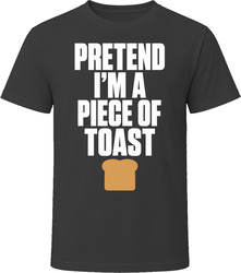 Pretend I'm A Piece Of Toast Funny Lazy Halloween Costume T Shirt Pretend I'm A Piece Of Toast Funny Lazy Halloween Costume T Shirt