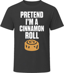 Pretend I'm A Cinnamon Roll Funny Lazy Halloween Costume T Shirt Pretend I'm A Cinnamon Roll Funny Lazy Halloween Costume T Shirt