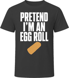 Pretend I'm An Egg Roll Funny Lazy Halloween Costume T Shirt