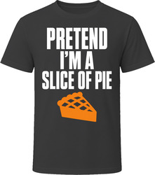 Pretend I'm A Slice Of Pie Funny Lazy Halloween Costume T Shirt