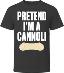 Pretend I'm A Cannoli Funny Lazy Halloween Costume T Shirt