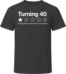 Turning 40 One Star Review Funny Sarcastic Gift T Shirt Turning 40 One Star Review Funny Sarcastic Gift T Shirt