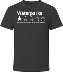 Waterparks One Star Review Funny Sarcastic Gift T Shirt Waterparks One Star Review Funny Sarcastic Gift T Shirt