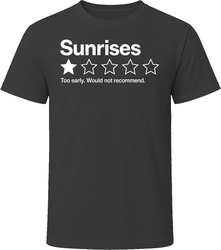 Sunrises One Star Review Funny Sarcastic Gift T Shirt Sunrises One Star Review Funny Sarcastic Gift T Shirt