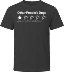 Other People's Dogs One Star Review Funny Sarcastic Gift T Shirt Other People's Dogs One Star Review Funny Sarcastic Gift T Shirt