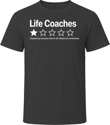 Life Coaches One Star Review Funny Sarcastic Gift T Shirt Life Coaches One Star Review Funny Sarcastic Gift T Shirt