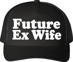 Future Ex Wife Funny Wife Trucker T Shirt Future Ex Wife Funny Wife Trucker T Shirt