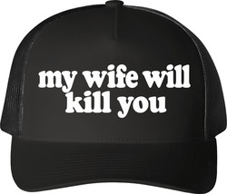 My Wife Will Kill You Funny Wife Trucker T Shirt My Wife Will Kill You Funny Wife Trucker T Shirt