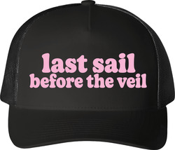 Last Sail Before The Veil Bachelorette Party Trucker T Shirt Last Sail Before The Veil Bachelorette Party Trucker T Shirt