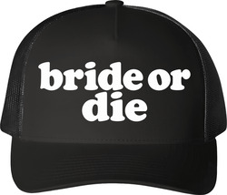 Bride Or Die Bachelorette Party Trucker T Shirt Bride Or Die Bachelorette Party Trucker T Shirt