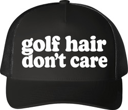 Golf Hair Don't Care Golf Gift Trucker T Shirt Golf Hair Don't Care Golf Gift Trucker T Shirt