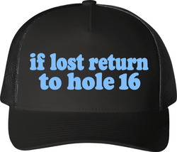 If Lost Return To Hole 16 Funny Golf Trucker T Shirt If Lost Return To Hole 16 Funny Golf Trucker T Shirt