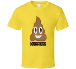 Shit Happens T Shirt Shit Happens T Shirt