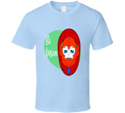 Be Vegan Funny T Shirt Be Vegan Funny T Shirt