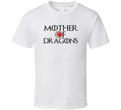Mother Of Dragons Daenerys Targaryen Game Of Thrones T Shirt Mother Of Dragons Daenerys Targaryen Game Of Thrones T Shirt