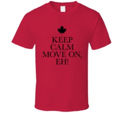 Keep Calm Canadian Version Funny Parody Move On Eh T Shirt Keep Calm Canadian Version Funny Parody Move On Eh T Shirt