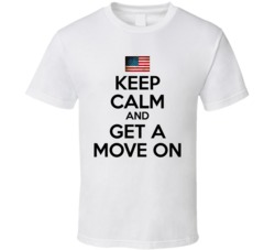 Keep Calm Get A Move On T Shirt
