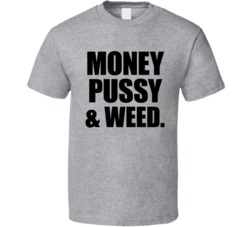 Money Pussy And Weed Funny Jimmy Butler Chicago Hip Hop T Shirt Money Pussy And Weed Funny Jimmy Butler Chicago Hip Hop T Shirt