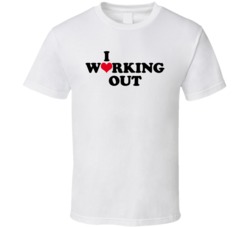 I Heart Love Working Out Fitness White Shirt I Heart Love Working Out Fitness White Shirt
