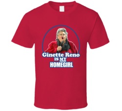 Ginette Reno Is My Homegirl Anthem Singer Montreal T Shirt Ginette Reno Is My Homegirl Anthem Singer Montreal T Shirt