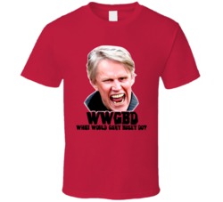 Gary Busey Actor Celebrity Apprentice WWGBD T Shirt Gary Busey Actor Celebrity Apprentice WWGBD T Shirt