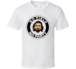 No Pirlo No Party Juventus Soccer Italy T Shirt No Pirlo No Party Juventus Soccer Italy T Shirt