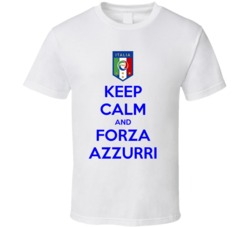 Keep Calm And Forza Azzuri Soccer World Cup Italy Italia T Shirt