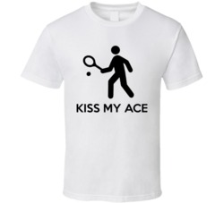 Kiss My Ace Funny Tennis T Shirt
