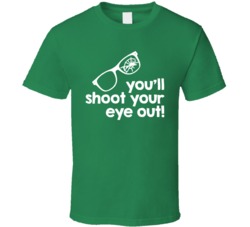 You'll Shoot Your Eye Out Kid Christmas Story T Shirt