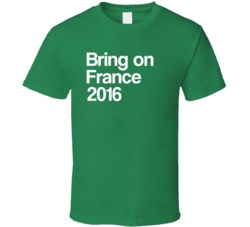 Ireland Soccer Bring On France 2016 Keane T Shirt Ireland Soccer Bring On France 2016 Keane T Shirt