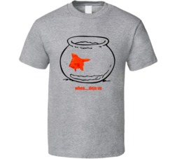 Goldfish Bowl Fish Funny T Shirt Goldfish Bowl Fish Funny T Shirt
