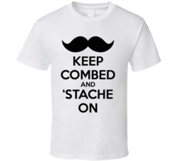 Keep Combed And 'stache On Moustache Keep Calm Parody Keep Combed And 'stache On Moustache Keep Calm Parody