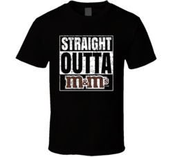 Straight Outta M&M's Chocolates Food Fan Parody T Shirt Straight Outta M&M's Chocolates Food Fan Parody T Shirt