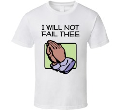 I Will Not Fail Thee Spiritual Saying T Shirt I Will Not Fail Thee Spiritual Saying T Shirt