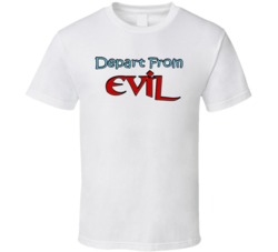 Depart From Evil Spiritual Saying T Shirt Depart From Evil Spiritual Saying T Shirt