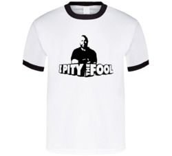 I Pity The Fool Tv Show T Shirt I Pity The Fool Tv Show T Shirt