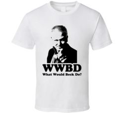 What Would Beck Do Glenn Beck T Shirt What Would Beck Do Glenn Beck T Shirt