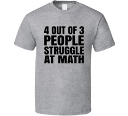 4 Out Of 3 People Struggle At Math Tim Duncan Dad Joke T Shirt 4 Out Of 3 People Struggle At Math Tim Duncan Dad Joke T Shirt