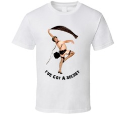I'Ve Got A Secret T Shirt I'Ve Got A Secret T Shirt