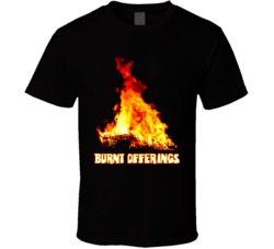 Burnt Offerings T Shirt Burnt Offerings T Shirt
