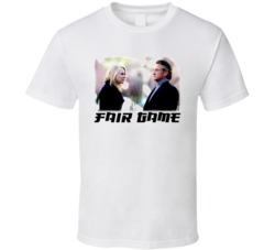 Fair game movie t shirt Fair game movie t shirt