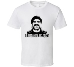 In Maradona we trust soccer Argentina t shirt