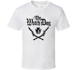 Watchdog T Shirt Watchdog T Shirt