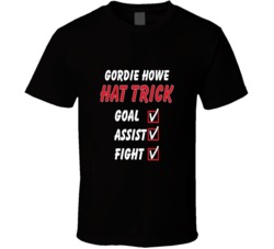 Gordie Howe Hat Trick Goal Assist Fight Hockey Mr Hockey T Shirt Gordie Howe Hat Trick Goal Assist Fight Hockey Mr Hockey T Shirt